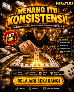 Strategi Bermain DominoQQ untuk Pemula: Fokus pada Konsistensi, Bukan Keberuntungan