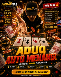 Menguasai Meja AduQ Cepat: Trik Menang Beruntun Pro Player dan Strategi Bertaruh di HebatQQ