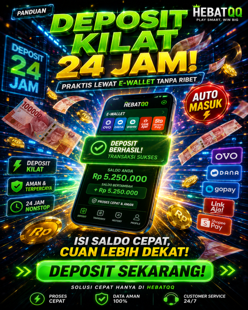 Panduan Deposit Kilat 24 Jam Melalui E-Wallet di HebatQQ: Solusi Praktis Mencari Cuan resized 1122x1402 batch 1